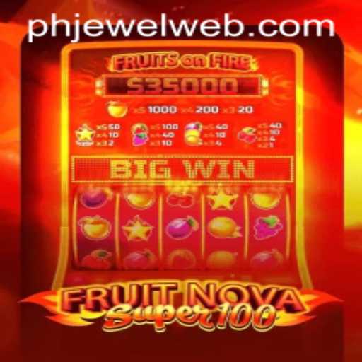 FruitNovaSuper100: A Vibrant Gaming Experience on PHJEWEL.COM